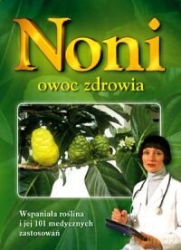 Noni Owoc Zdrowia - Jacek Skarbek [KSIĄŻKA]