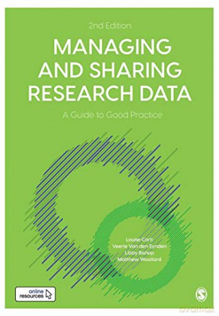 Managing and Sharing Research Data: A Guide to Good Practice - Louise Corti [KSIĄŻKA]