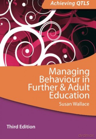 Managing Behaviour in Further and Adult Education (Achieving QTLS Series) - Wallace Susan Wallace [KSIĄŻKA]