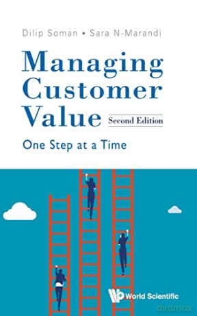 Managing Customer Value: One Step At A Time (second Edition) - Dilip Soman [KSIĄŻKA]