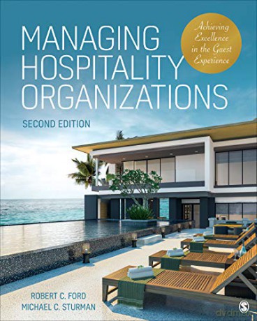 Managing Hospitality Organizations: Achieving Excellence in the Guest Experience - Robert C. Ford [KSIĄŻKA]