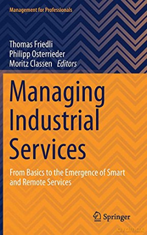 Managing Industrial Services: From Basics to the Emergence of Smart and Remote Services (Management for Professionals) - Thomas Friedli [KSIĄŻKA]