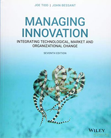 Managing Innovation: Integrating Technological, Market and Organizational Change, 7th Edition - John R. Bessant [KSIĄŻKA]