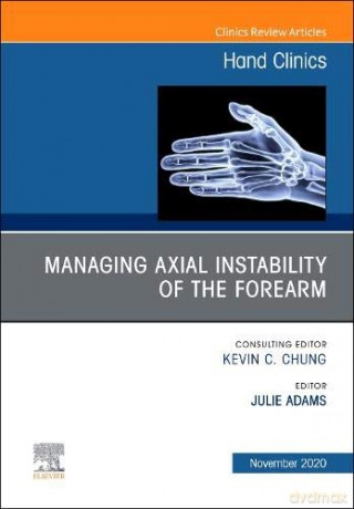 Managing Instability of the Wrist, Forearm and Elbow, An Issue of Hand Clinics (Volume 36-4) (The Clinics: Orthopedics, Volume 36-4) - Julie Adams MD [KSIĄŻKA]