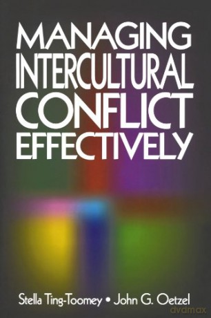 Managing Intercultural Conflict Effectively: 5 (Communicating Effectively in Multicultural Contexts) - John Oetzel [KSIĄŻKA]