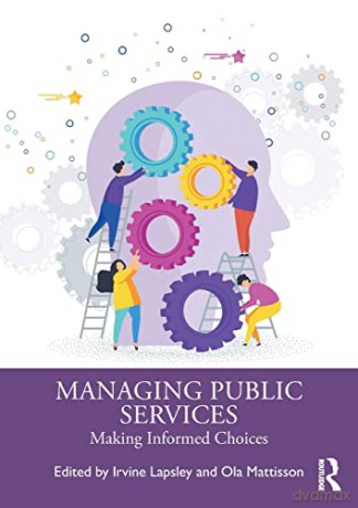 Managing Public Services: Making Informed Choices - Irvine Lapsley [KSIĄŻKA]