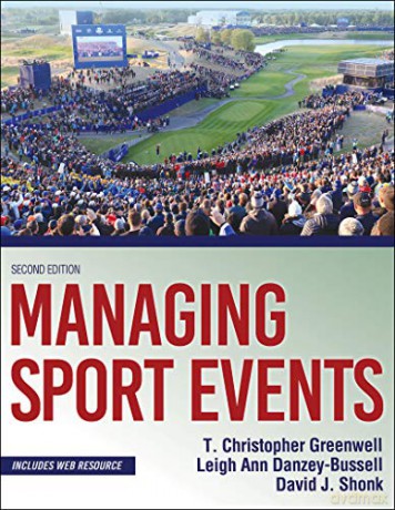 Managing Sport Events - T. Christopher Greenwell [KSIĄŻKA]