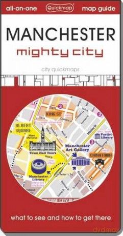 Manchester - mighty city: Map Guide of What to See and How to Get There (City Quickmaps) - Quickmap [KSIĄŻKA]