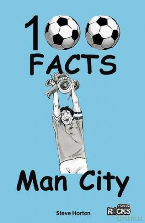 Manchester City - 100 Facts - Steve Horton [KSIĄŻKA]