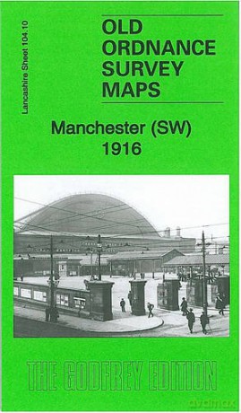 Manchester SW 1916: Lancashire Sheet 104.10b (Old Ordnance Survey Maps of Lancashire) - Chris Makepeace [KSIĄŻKA]