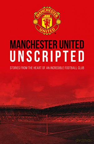 Manchester United: Unscripted - Manchester United [KSIĄŻKA]