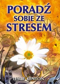 Poradź Sobie Ze Stresem - Leslie Kenton [KSIĄŻKA]