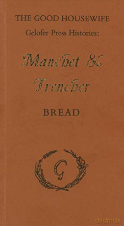 Manchet and Trencher: Bread (The Good housewife) - G. Goodwin [KSIĄŻKA]