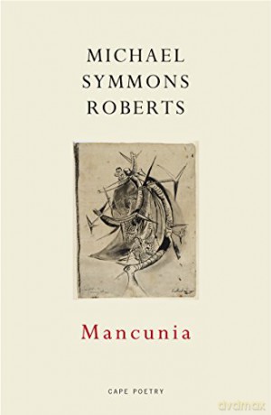 Mancunia - Michael Symmons Roberts [KSIĄŻKA]