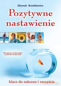 Pozytywne Nastawienie - Zbigniew Brześkiewicz [KSIĄŻKA]