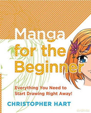 Manga for the Beginner: Everything You Need to Start Drawing Right Away! (Christopher Hart's Manga for the Beginner) - Christopher Hart [KSIĄŻKA]