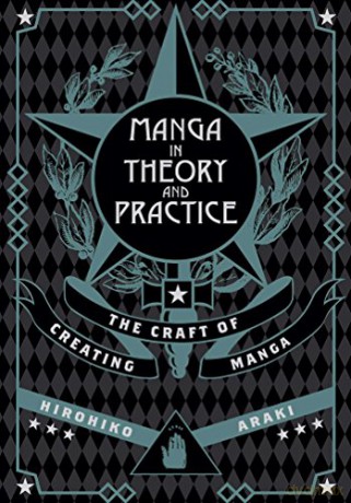 Manga in Theory and Practice: The Craft of Creating Manga - Hirohiko Araki [KSIĄŻKA]