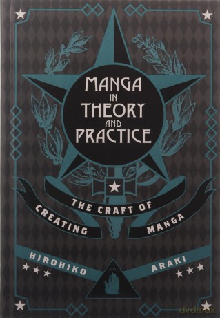 Manga in Theory and Practice: The Craft of Creating Manga - Hirohiko Araki [KSIĄŻKA]