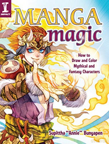 Manga Magic: How to Draw and Color Mythical and Fantasy Characters - Supittha "Annie" Bunyapen [KSIĄŻKA]