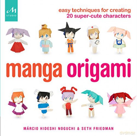 Manga Origami: Easy Techniques for Creating 20 Super-Cute Characters - Márcio Hideshi Noguchi [KSIĄŻKA]