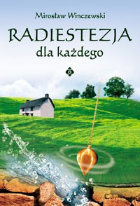 Radiestezja Dla Każdego - Mirosław Winczewski [KSIĄŻKA]