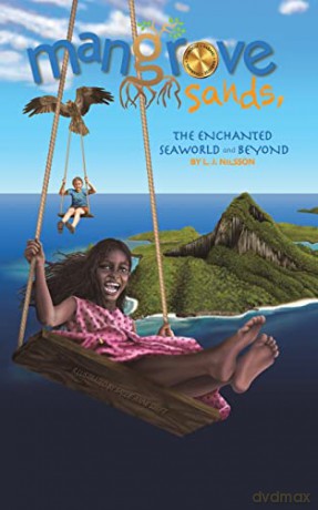 Mangrove Sands, the Enchanted Seaworld and Beyond - L. J. Nilsson [KSIĄŻKA]