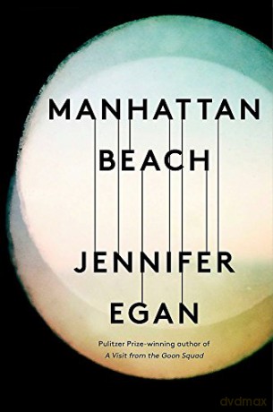 Manhattan Beach: Jennifer Egan - Jennifer Egan [KSIĄŻKA]