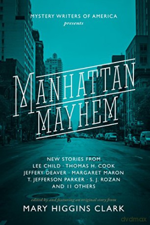 Manhattan Mayhem: New Crime Stories from Mystery Writers of America New Crime Stories from Mystery Writers of America - Mary Higgins Clark [KSIĄŻKA]