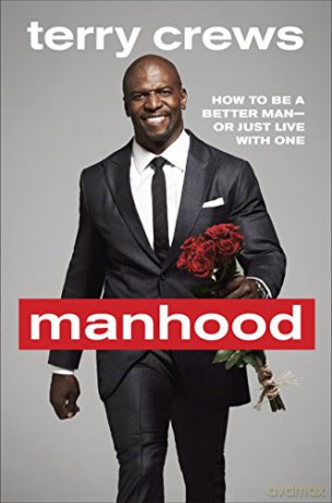 Manhood: How to Be a Better Man or Just Live with One - Terry Crews [KSIĄŻKA]