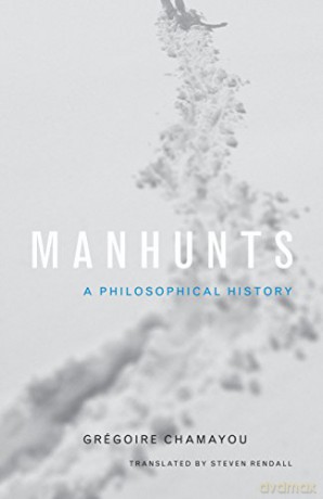 Manhunts: A Philosophical History - Grégoire Chamayou [KSIĄŻKA]