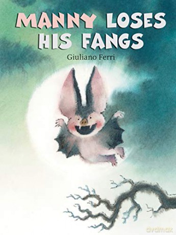 Manny Loses His Fangs - Giuliano Ferri [KSIĄŻKA]