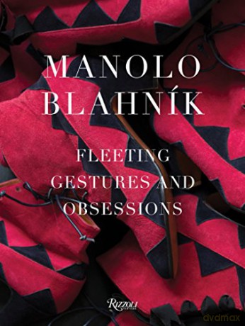 Manolo Blahnik Deluxe Slipcased Edition: Fleeting Gestures and Obsessions - Manolo Blahnik [KSIĄŻKA]