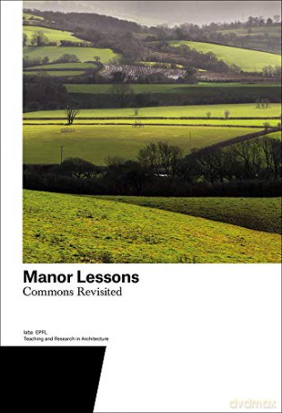 Manor Lessons: Commons Revisited. Teaching and Research in Architecture - Harry Gugger [KSIĄŻKA]