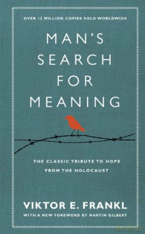 Man's Search For Meaning: The classic tribute to hope from the Holocaust (With New Material) - Viktor E Frankl [KSIĄŻKA]