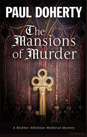 Mansions of Murder, The: A Medieval Mystery: 18 (A Brother Athelstan Mystery) - Paul Doherty [KSIĄŻKA]