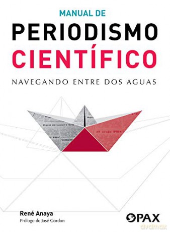 Manual de periodismo científico: Navegando entre dos aguas - René Anaya [KSIĄŻKA]