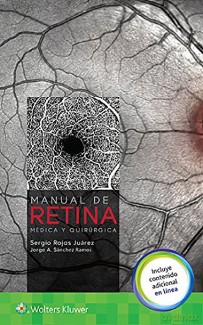 Manual de retina médica y quirúrgica: Médica Y Quirúrgica - Dr. Sergio Rojas Juárez [KSIĄŻKA]