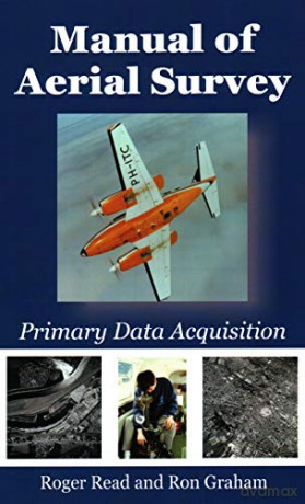 Manual of Aerial Survey: Primary Data Acquisition - Ron Graham [KSIĄŻKA]