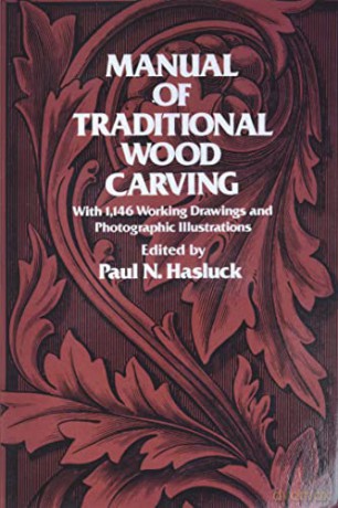 Manual of Traditional Woodcarving (Dover Woodworking) - Paul N. Hasluck [KSIĄŻKA]
