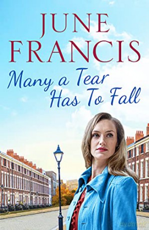Many a Tear Has To Fall: A tale of love and new beginnings in 1950s Liverpool - June Francis [KSIĄŻKA]