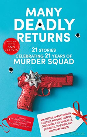 Many Deadly Returns: 21 stories celebrating 21 years of Murder Squad - Martin Edwards [KSIĄŻKA]