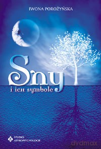 Sny I Ich Symbole - Iwona Porożyńska [KSIĄŻKA]