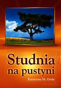 Studnia Na Pustyni - Katarzyna Grela [KSIĄŻKA]