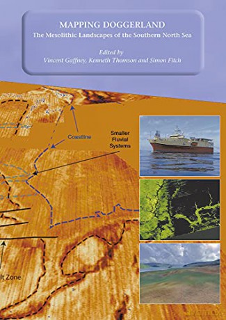 Mapping Doggerland: The Mesolithic Landscapes of the Southern North Sea - Vincent Gaffney [KSIĄŻKA]
