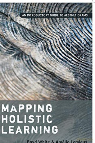 Mapping Holistic Learning; An Introductory Guide to Aesthetigrams - Amélie Lemieux [KSIĄŻKA]