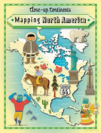 Mapping North America (Close-up Continents) - Paul Rockett [KSIĄŻKA]