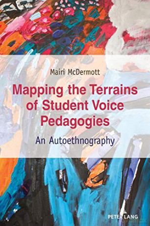 Mapping the Terrains of Student Voice Pedagogies; An Autoethnography (28) (Critical Qualitative Research) - Mairi McDermott [KSIĄŻKA]