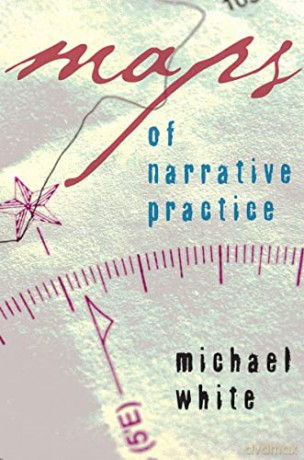 Maps of Narrative Practice (Norton Professional Books) (Norton Professional Books (Hardcover)) - Michael White [KSIĄŻKA]