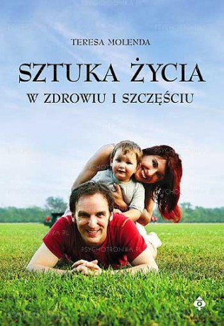 Sztuka Życia W Zdrowiu I Szczęściu - Teresa Molenda [KSIĄŻKA]