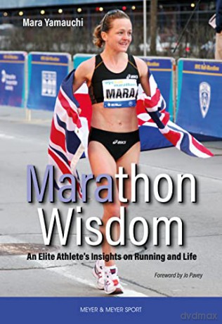 Marathon Wisdom: An Elite Athlete's Insights on Running and Life - Mara Yamauchi [KSIĄŻKA]